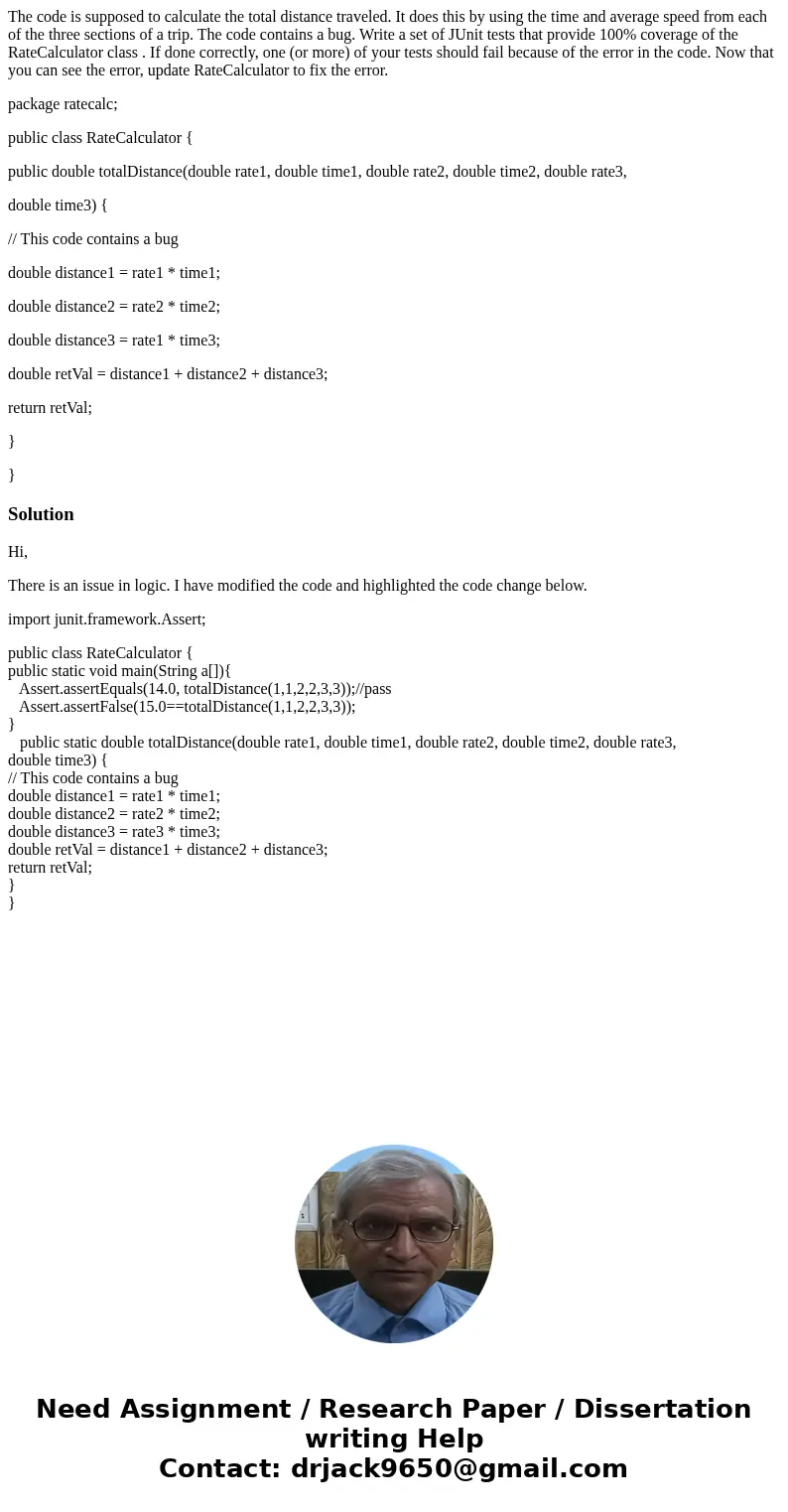 The code is supposed to calculate the total distance traveled. It does this by using the time and average speed from each of the three sections of a trip. The c The code is supposed to calculate the total distance traveled. It does this by using the time and average speed from each of the three sections of a trip. The c