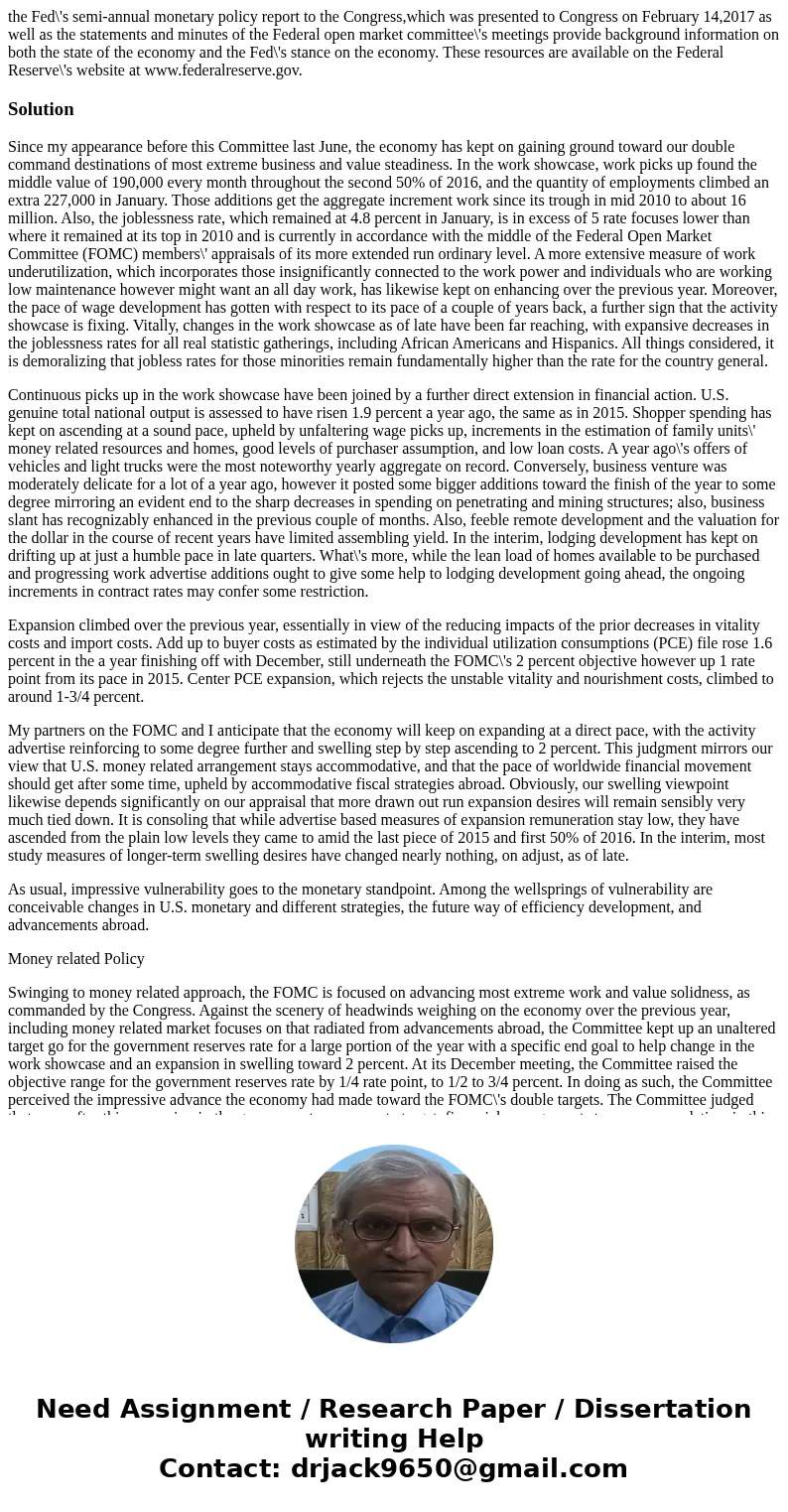 the Fed\'s semi-annual monetary policy report to the Congress,which was presented to Congress on February 14,2017 as well as the statements and minutes of the F the Fed\'s semi-annual monetary policy report to the Congress,which was presented to Congress on February 14,2017 as well as the statements and minutes of the F