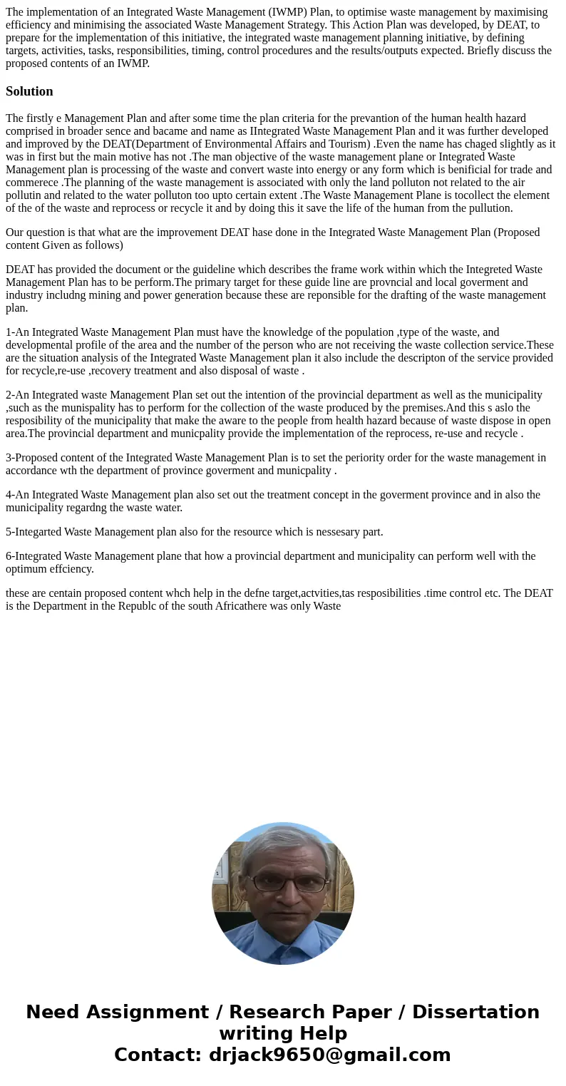 The implementation of an Integrated Waste Management (IWMP) Plan, to optimise waste management by maximising efficiency and minimising the associated Waste Mana The implementation of an Integrated Waste Management (IWMP) Plan, to optimise waste management by maximising efficiency and minimising the associated Waste Mana