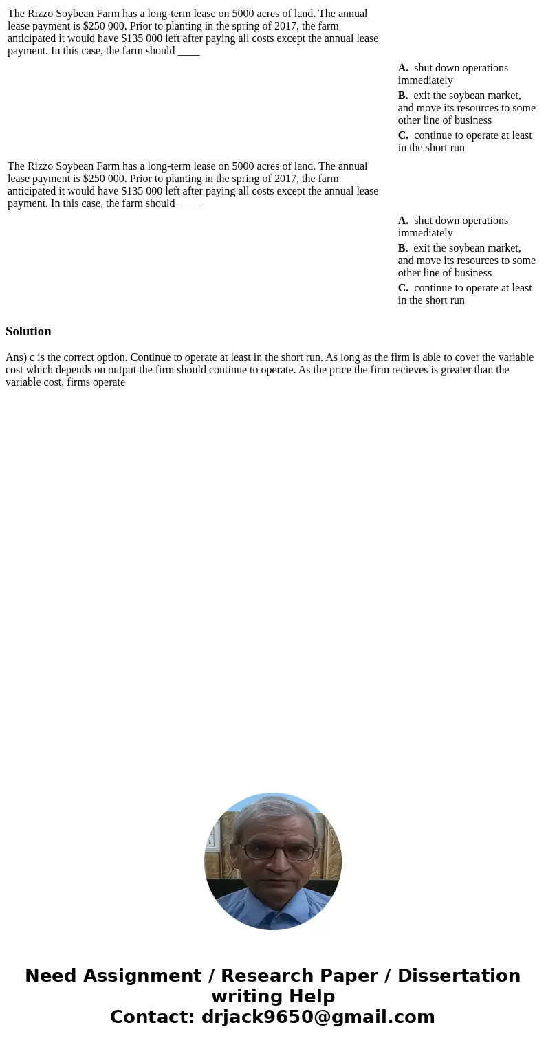  The Rizzo Soybean Farm has a long-term lease on 5000 acres of land. The annual lease payment is $250 000. Prior to planting in the spring of 2017, the farm ant