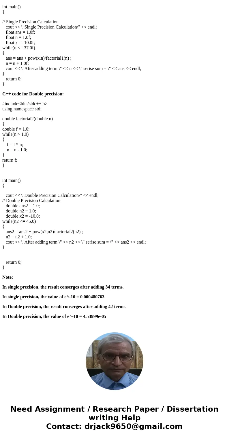 The Taylor\'s series for the exponential function is given by Write a C program to a) Write a program to find e 10 with the Taylor\'s series in single precisio  The Taylor\'s series for the exponential function is given by Write a C program to a) Write a program to find e 10 with the Taylor\'s series in single precisio