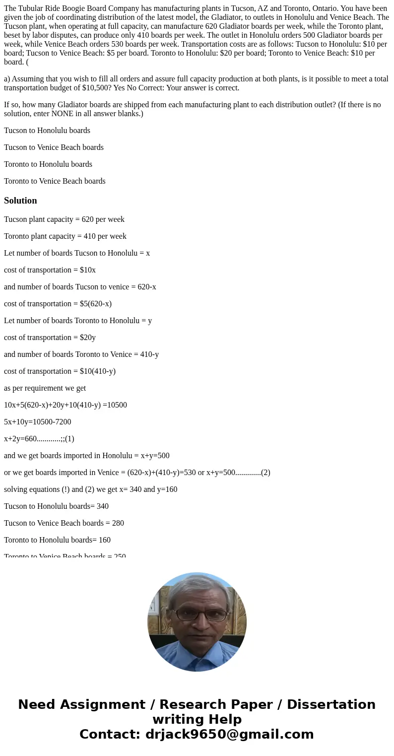 The Tubular Ride Boogie Board Company has manufacturing plants in Tucson, AZ and Toronto, Ontario. You have been given the job of coordinating distribution of t