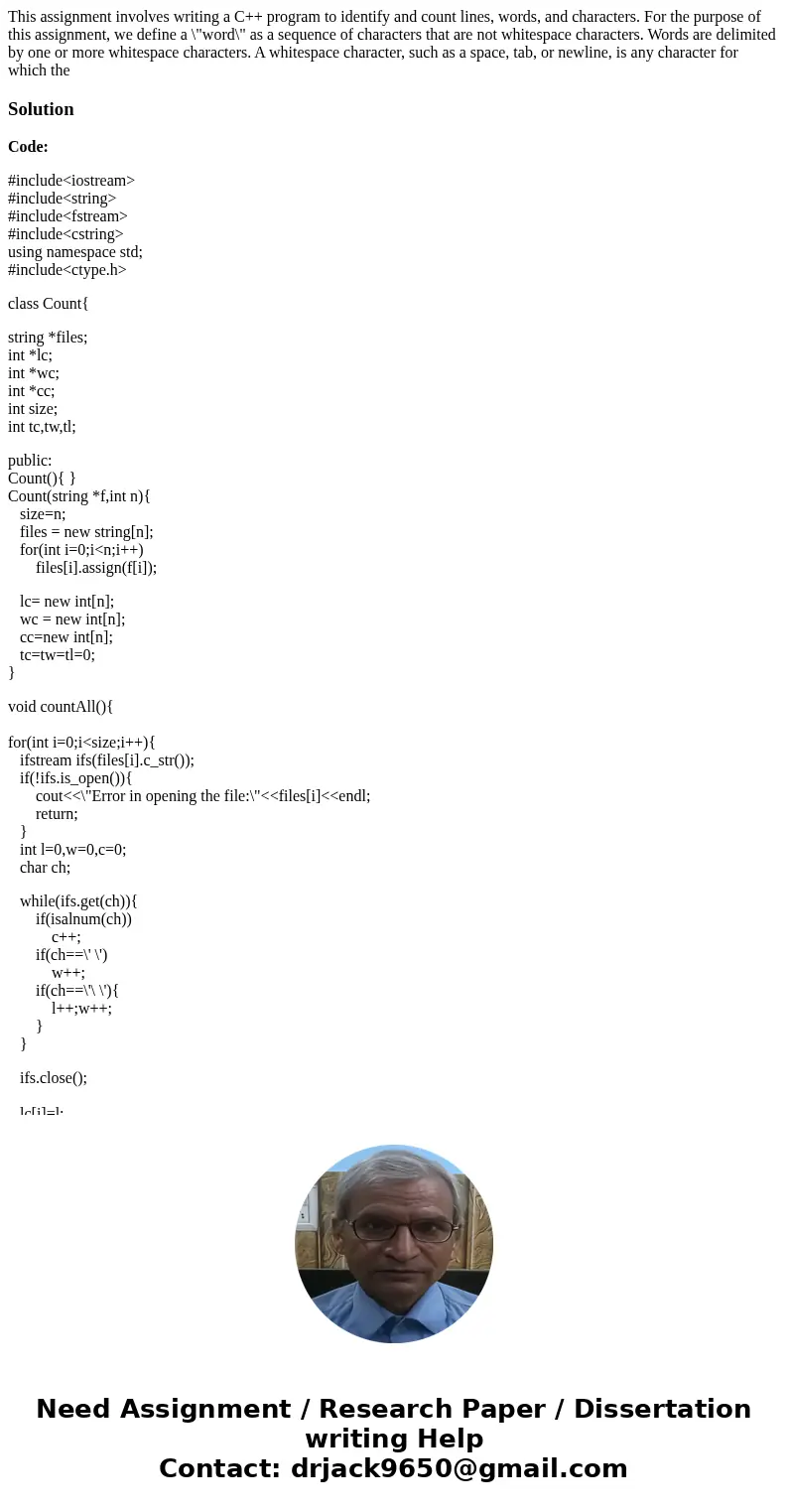 This assignment involves writing a C++ program to identify and count lines, words, and characters. For the purpose of this assignment, we define a \  This assignment involves writing a C++ program to identify and count lines, words, and characters. For the purpose of this assignment, we define a \