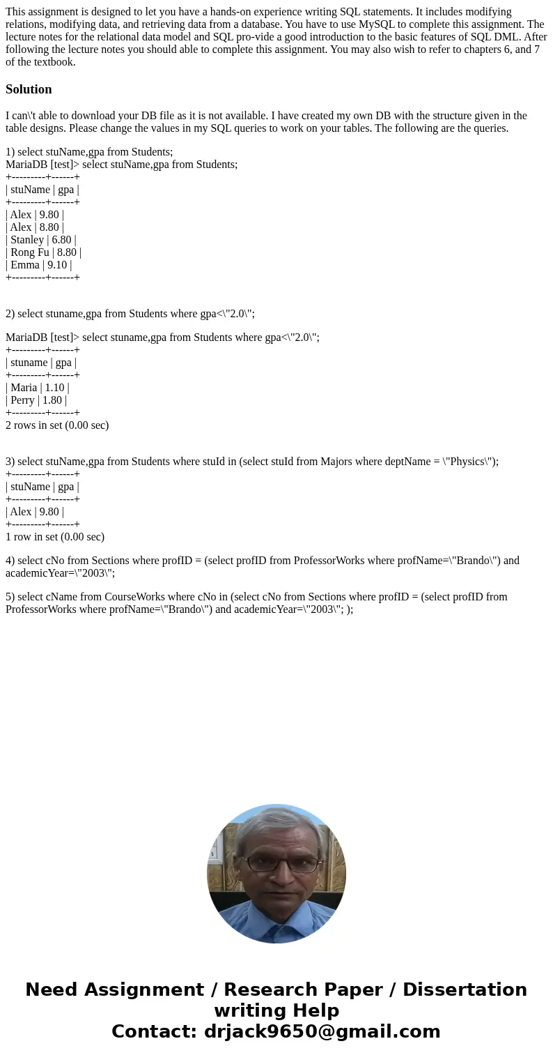  This assignment is designed to let you have a hands-on experience writing SQL statements. It includes modifying relations, modifying data, and retrieving data 