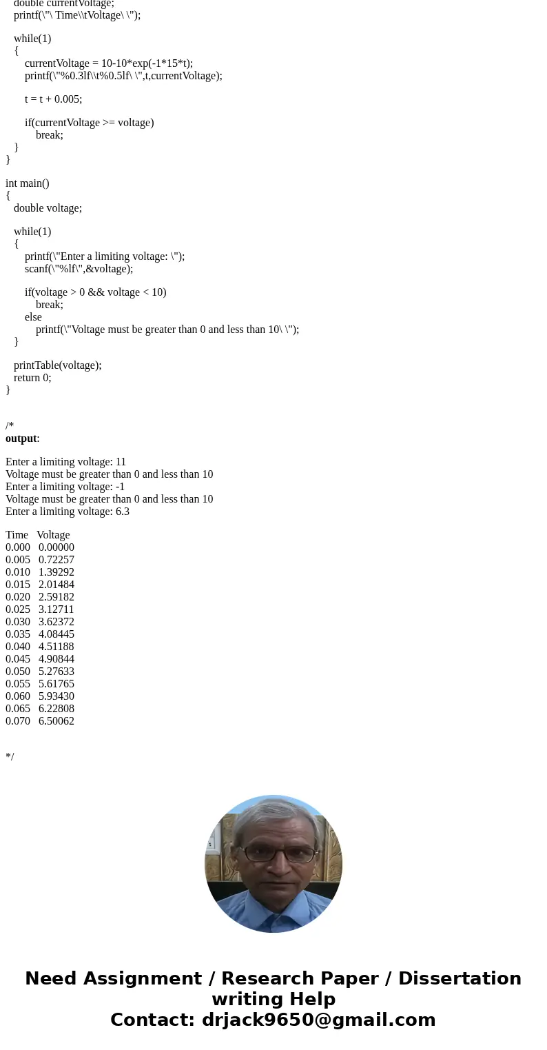 USE C ONLY NOT C++ The following equation describes the voltage of a capacitor in a certain RC circuit as it is charging from a starting value of 0 volts to a f