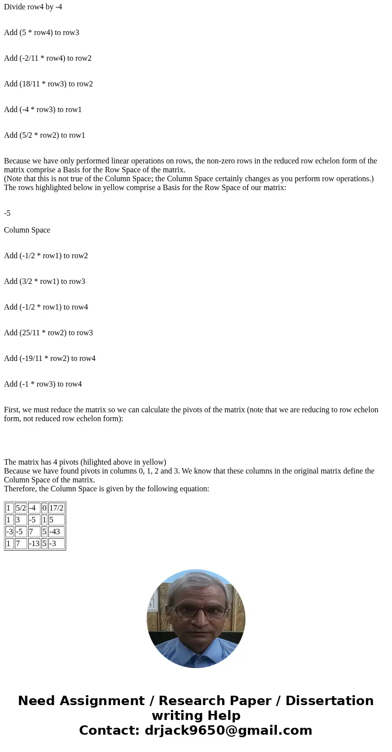 Use the fact that matrices A and B are row-equivalent. A = B = Part A) Find a basis for the nullspace of A. Part B) Find a basis for the row space of A. Part C)