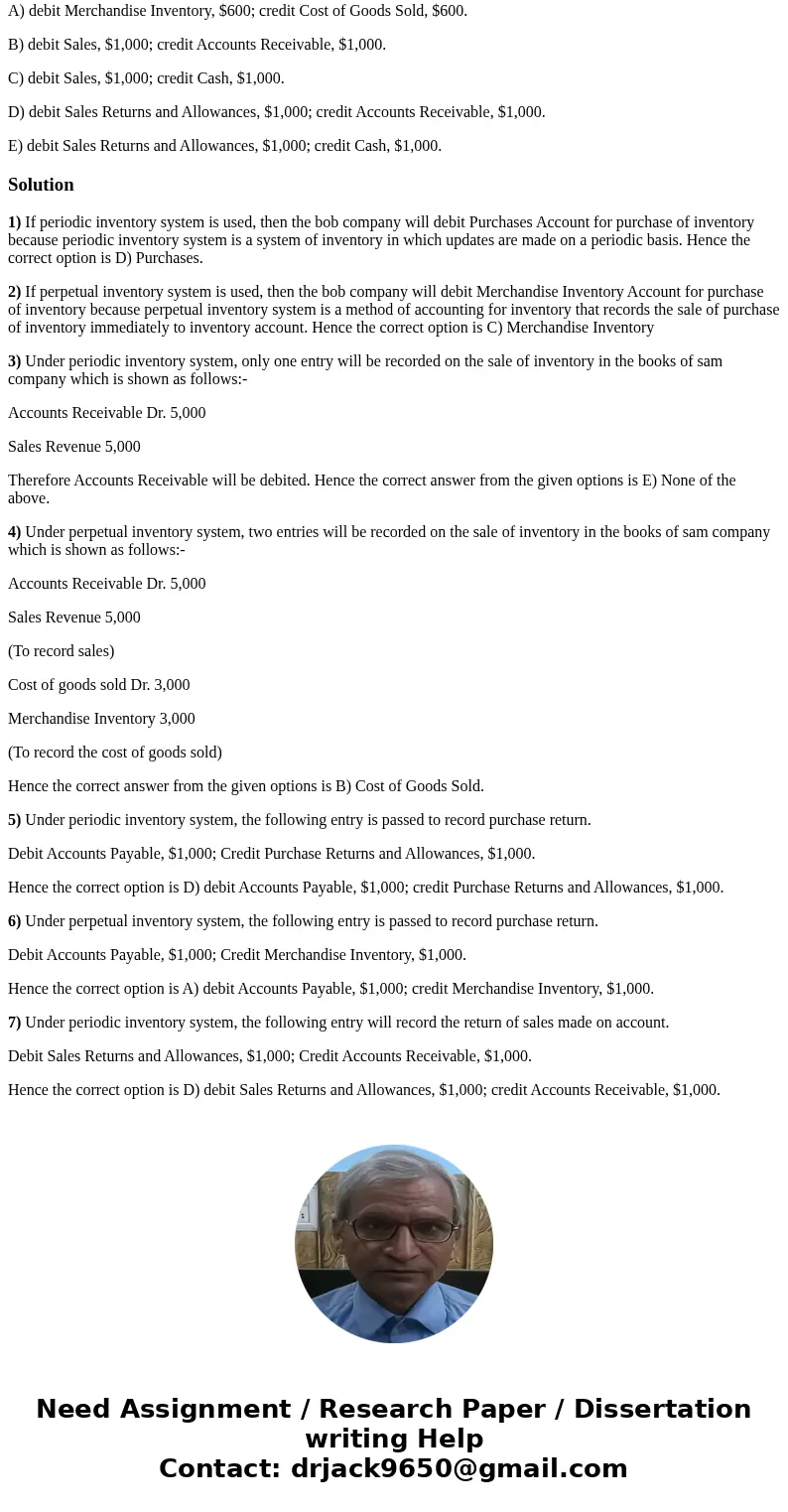 Use the following information to answer the next 11 questions. SELECT ALL ANSWERS THAT APPLY. On May I. Sam Company sold $5,000 of inventory to Bob Company. The Use the following information to answer the next 11 questions. SELECT ALL ANSWERS THAT APPLY. On May I. Sam Company sold $5,000 of inventory to Bob Company. The