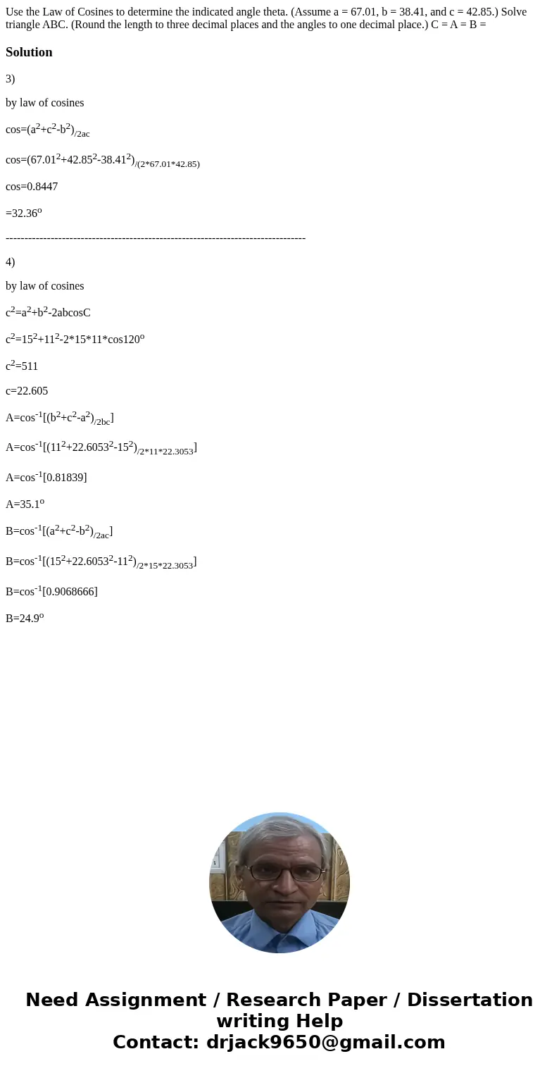 Use the Law of Cosines to determine the indicated angle theta. (Assume a = 67.01, b = 38.41, and c = 42.85.) Solve triangle ABC. (Round the length to three dec  Use the Law of Cosines to determine the indicated angle theta. (Assume a = 67.01, b = 38.41, and c = 42.85.) Solve triangle ABC. (Round the length to three dec