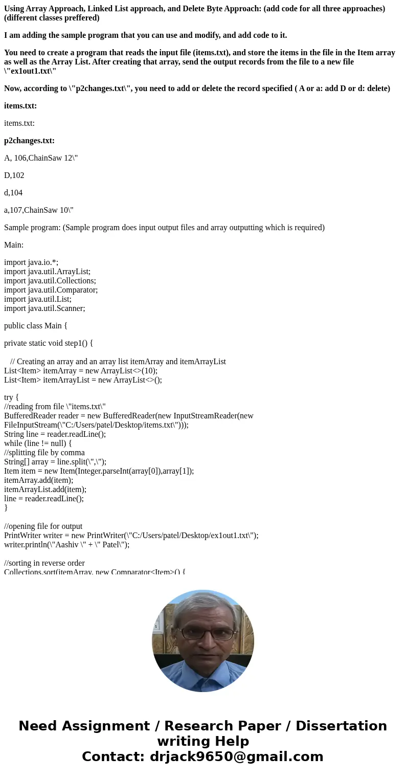 Using Array Approach, Linked List approach, and Delete Byte Approach: (add code for all three approaches) (different classes preffered) I am adding the sample p Using Array Approach, Linked List approach, and Delete Byte Approach: (add code for all three approaches) (different classes preffered) I am adding the sample p