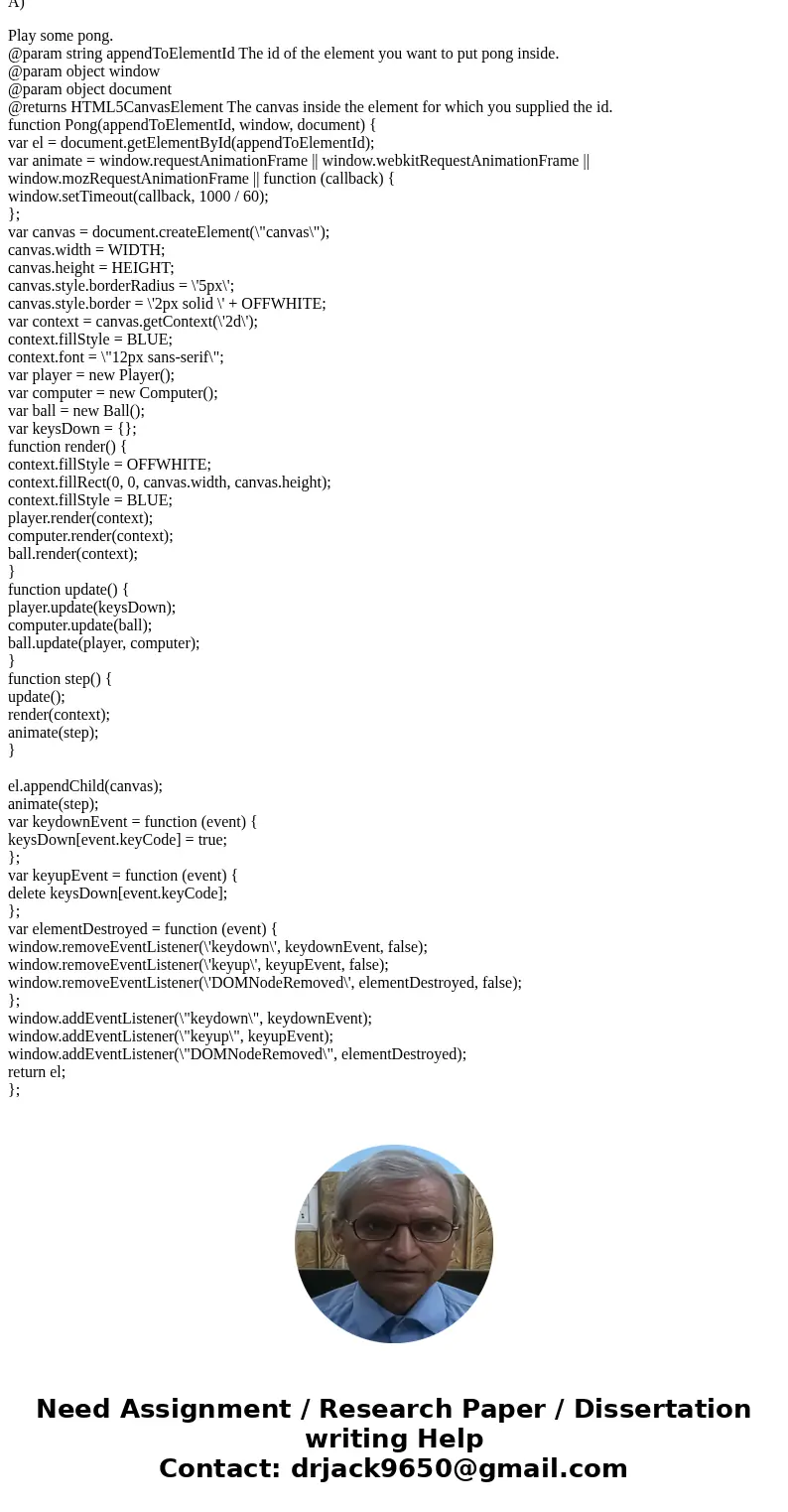 Using the HTML Canvas element and a Javascript, create a 1-player version of pong. You will keep track of 2 objects: the ball, a 5 pixel radius yellow circle, a Using the HTML Canvas element and a Javascript, create a 1-player version of pong. You will keep track of 2 objects: the ball, a 5 pixel radius yellow circle, a