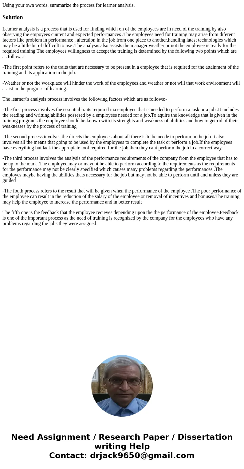 Using your own words, summarize the process for learner analysis.SolutionLearner analysis is a process that is used for finding which on of the employees are in Using your own words, summarize the process for learner analysis.SolutionLearner analysis is a process that is used for finding which on of the employees are in