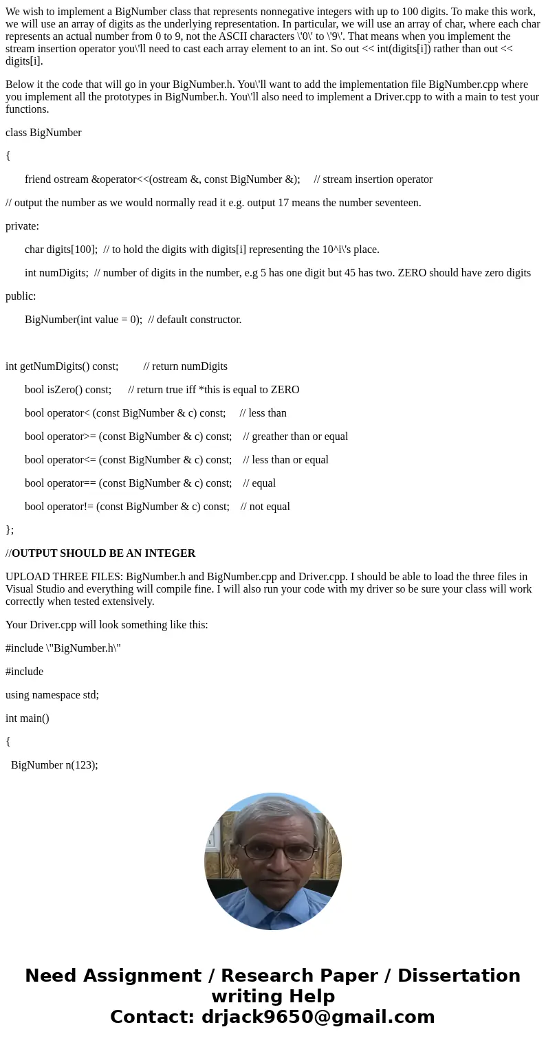 We wish to implement a BigNumber class that represents nonnegative integers with up to 100 digits. To make this work, we will use an array of digits as the unde We wish to implement a BigNumber class that represents nonnegative integers with up to 100 digits. To make this work, we will use an array of digits as the unde