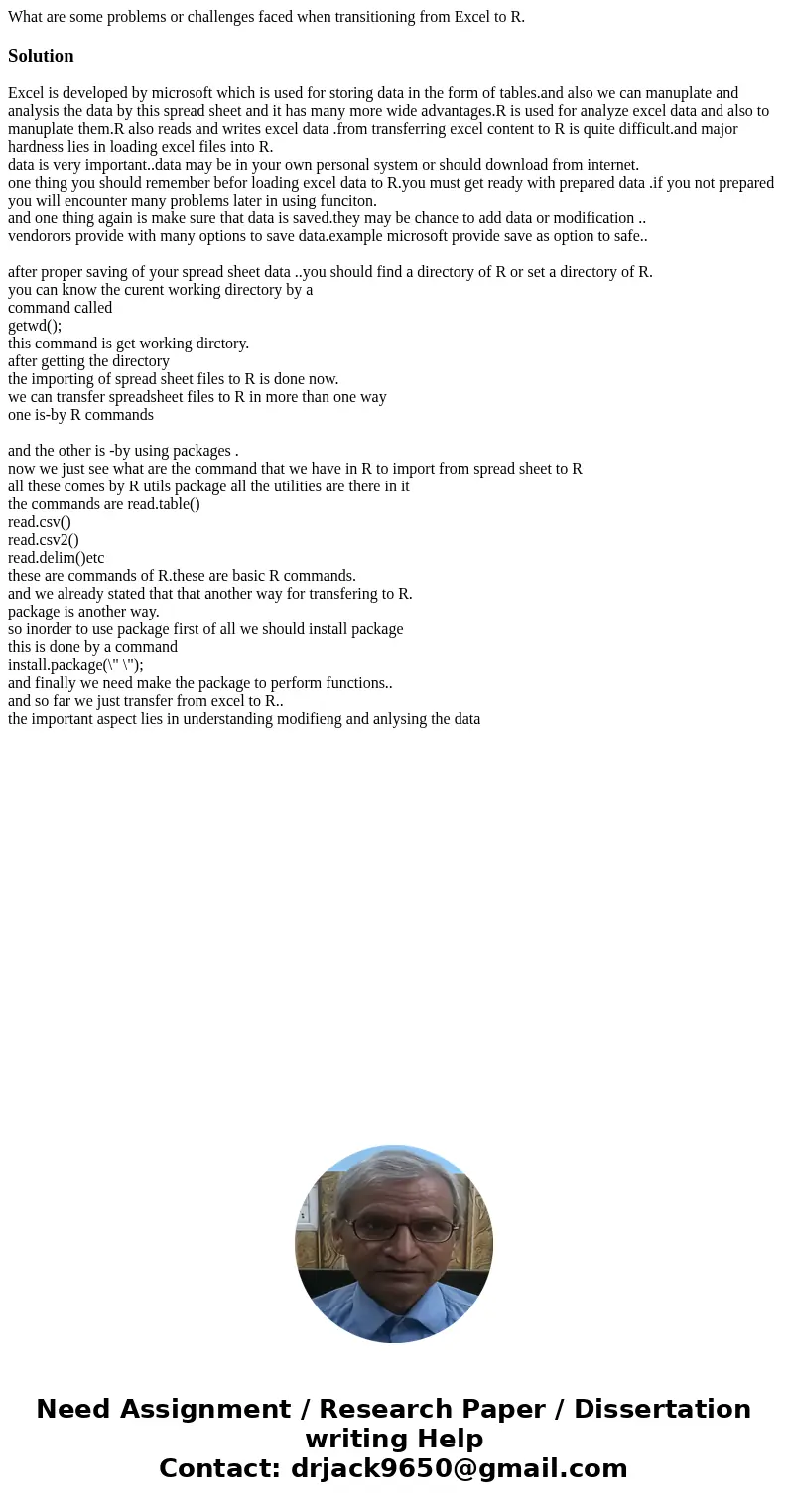 What are some problems or challenges faced when transitioning from Excel to R.SolutionExcel is developed by microsoft which is used for storing data in the form