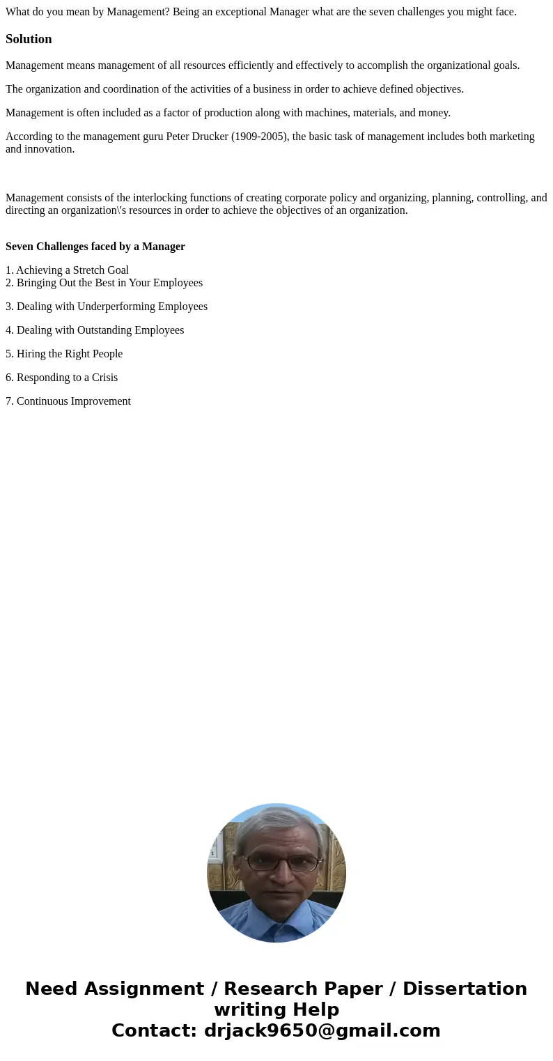 What do you mean by Management? Being an exceptional Manager what are the seven challenges you might face.SolutionManagement means management of all resources e What do you mean by Management? Being an exceptional Manager what are the seven challenges you might face.SolutionManagement means management of all resources e