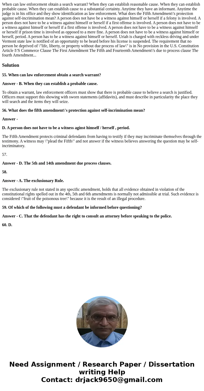  When can law enforcement obtain a search warrant? When they can establish reasonable cause. When they can establish probable cause. When they can establish cau