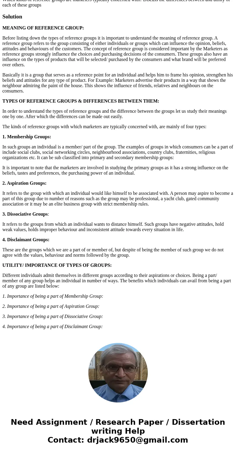 Which kinds of reference groups are marketers typically concerned with? Discuss the differences between and utility of each of these groupsSolutionMEANING OF RE