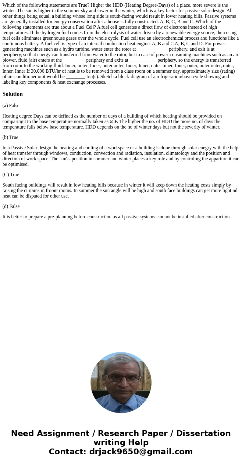  Which of the following statements are True? Higher the HDD (Heating Degree-Days) of a place, more severe is the winter. The sun is higher in the summer sky and