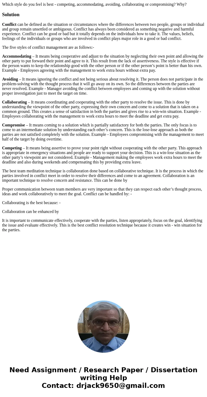 Which style do you feel is best - competing, accommodating, avoiding, collaborating or compromising? Why?SolutionConflict can be defined as the situation or cir