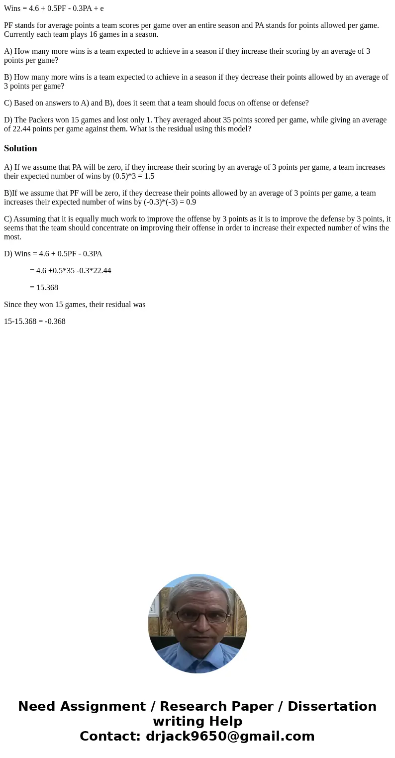 Wins = 4.6 + 0.5PF - 0.3PA + e PF stands for average points a team scores per game over an entire season and PA stands for points allowed per game. Currently ea Wins = 4.6 + 0.5PF - 0.3PA + e PF stands for average points a team scores per game over an entire season and PA stands for points allowed per game. Currently ea