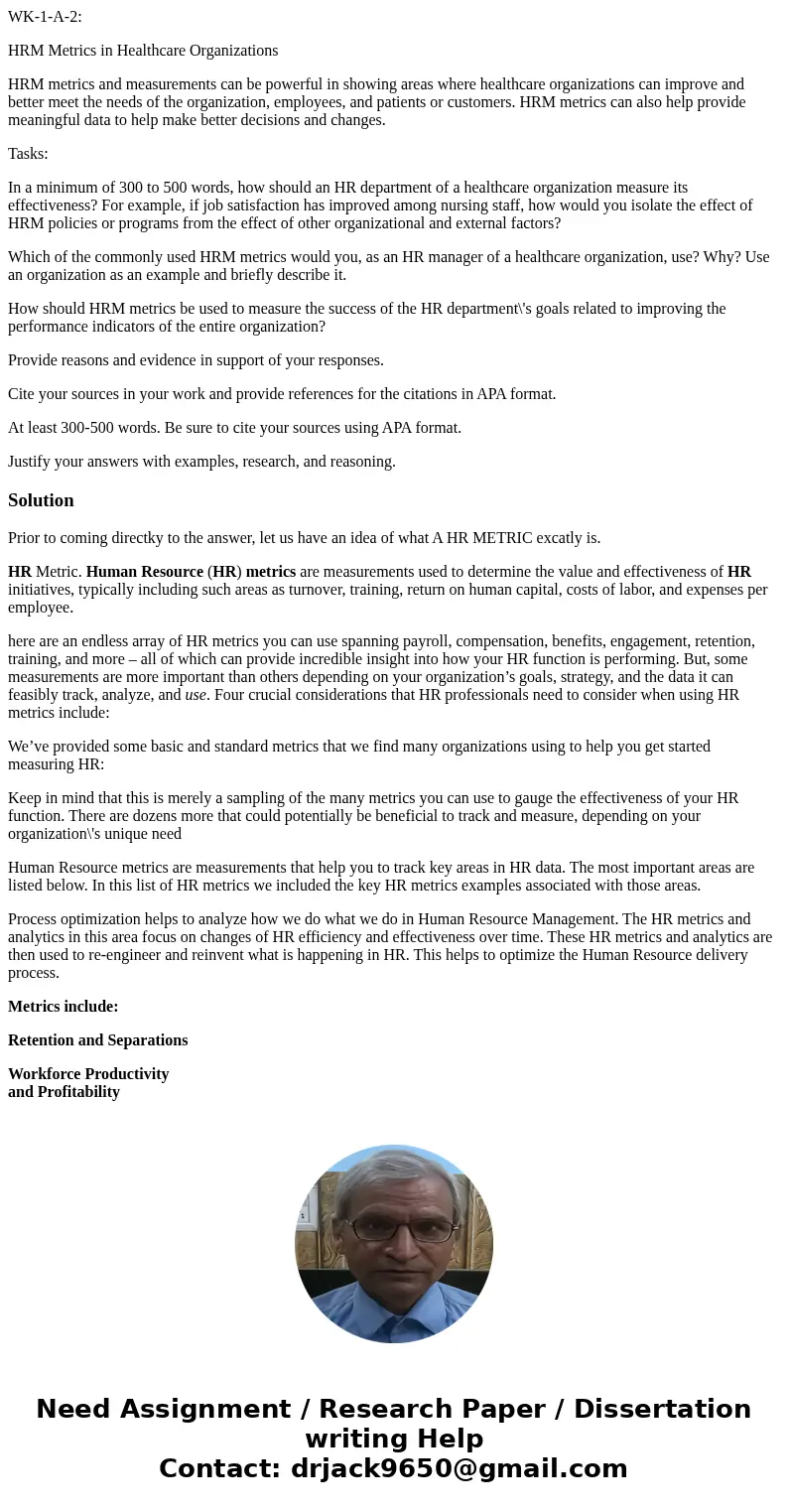 WK-1-A-2: HRM Metrics in Healthcare Organizations HRM metrics and measurements can be powerful in showing areas where healthcare organizations can improve and b WK-1-A-2: HRM Metrics in Healthcare Organizations HRM metrics and measurements can be powerful in showing areas where healthcare organizations can improve and b