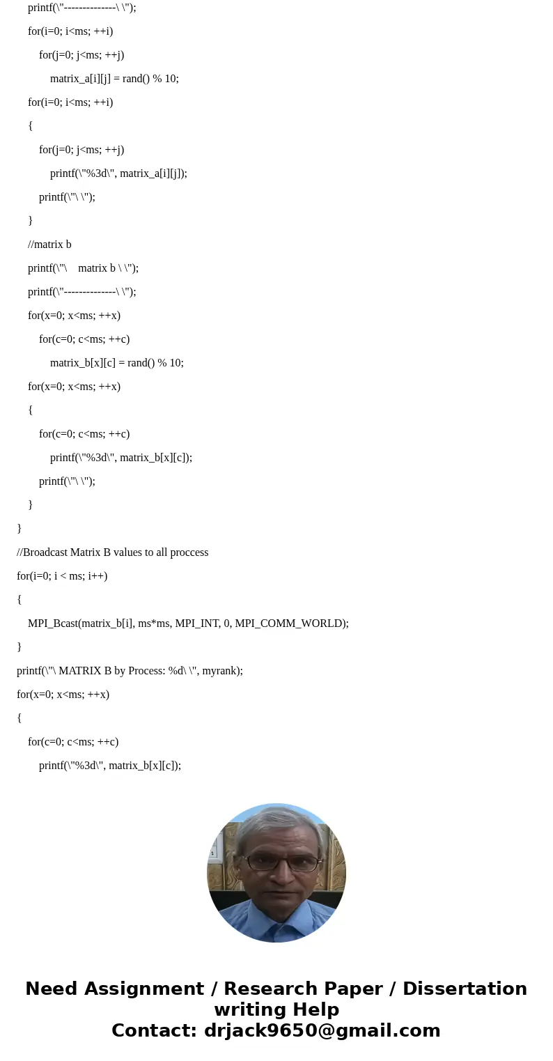 Write 3 MPI Programs for Matrix Multiplication Assume all process start with initial portion of data and hold results in the end Version One:All to all broudca  Write 3 MPI Programs for Matrix Multiplication Assume all process start with initial portion of data and hold results in the end Version One:All to all broudca