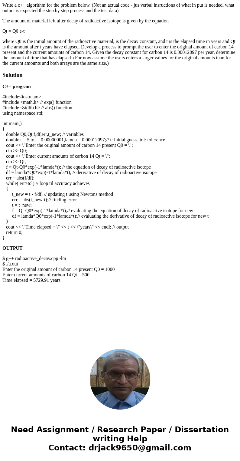 Write a c++ algorithm for the problem below. (Not an actual code - jus verbal insructions of what in put is needed, what output is expected the step by step pro Write a c++ algorithm for the problem below. (Not an actual code - jus verbal insructions of what in put is needed, what output is expected the step by step pro