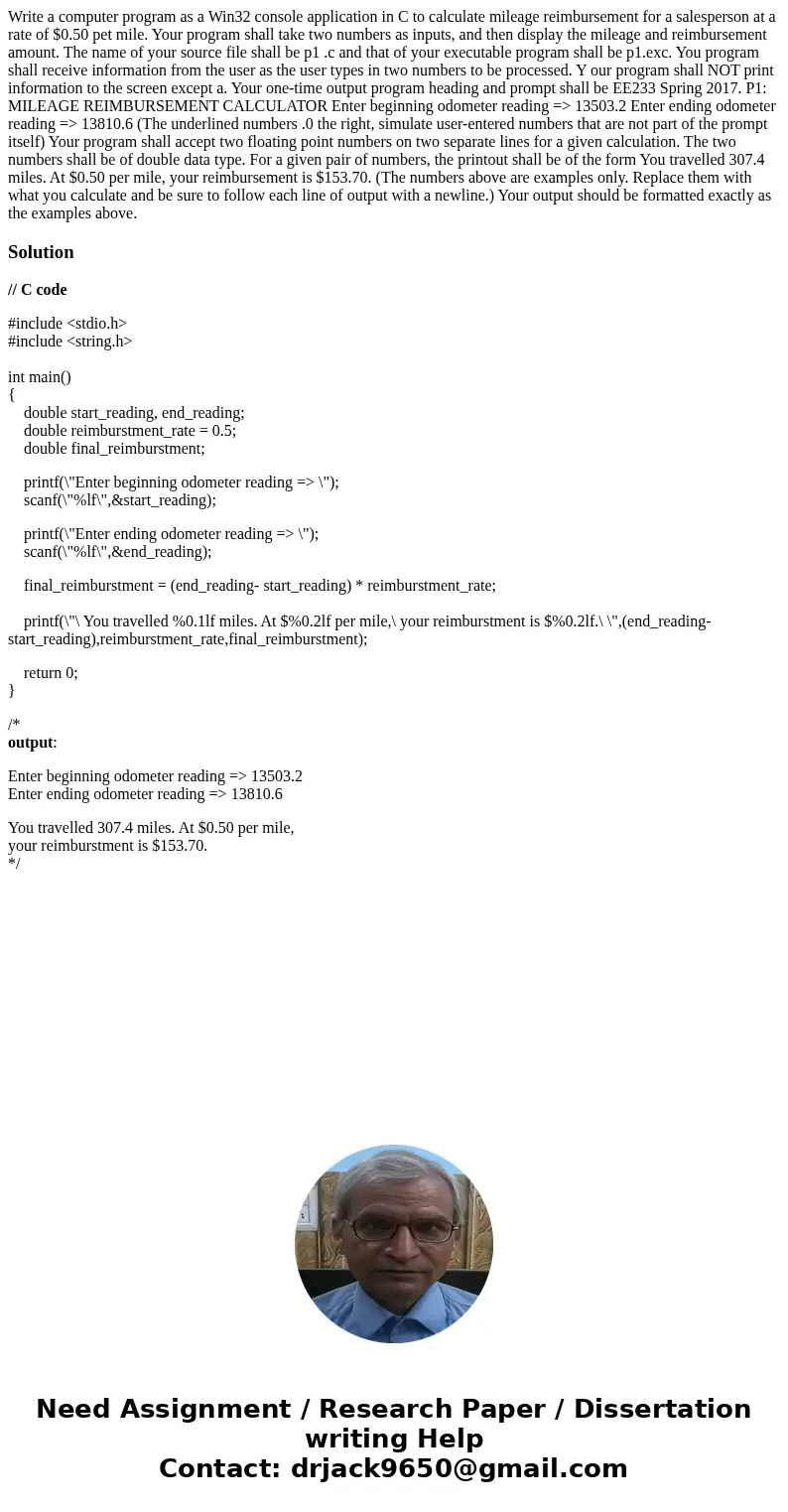  Write a computer program as a Win32 console application in C to calculate mileage reimbursement for a salesperson at a rate of $0.50 pet mile. Your program sha
