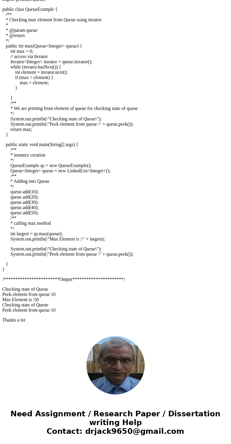 Write a function called max that takes as input a reference to a single queue of integers and returns the largest integer in the queue without destroying the qu Write a function called max that takes as input a reference to a single queue of integers and returns the largest integer in the queue without destroying the qu