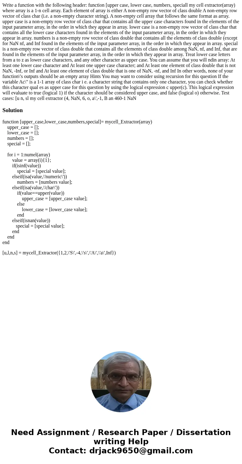 Write a function with the following header: function [upper case, lower case, numbers, speciall my cell extractor(array) where array is a 1-n cell array. Each   Write a function with the following header: function [upper case, lower case, numbers, speciall my cell extractor(array) where array is a 1-n cell array. Each