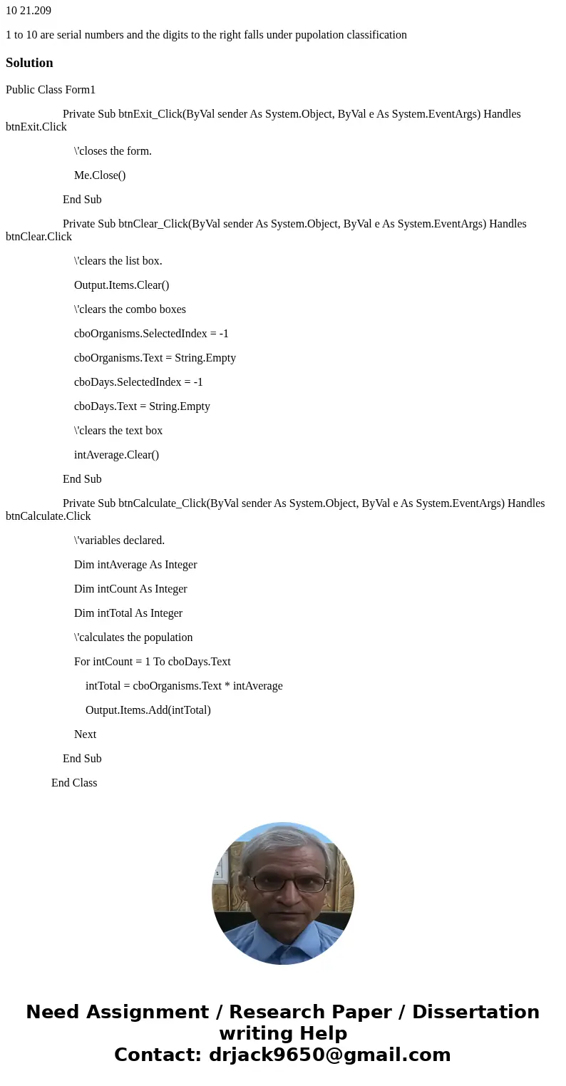 Write a program that predicts the appropriate size of a population of organisms. The application should use text boxes to allow the user to enter the starting n Write a program that predicts the appropriate size of a population of organisms. The application should use text boxes to allow the user to enter the starting n