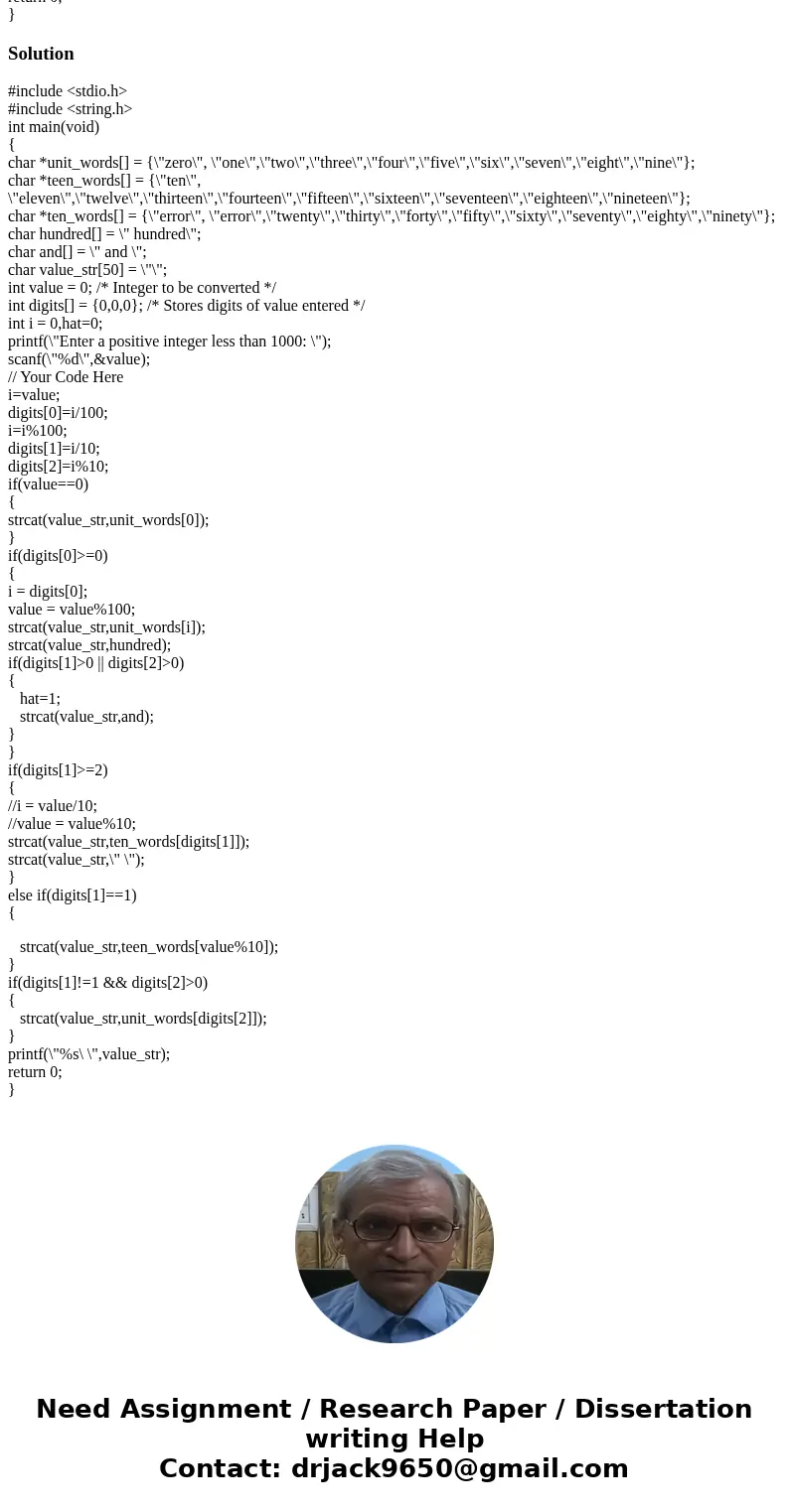 Write a program that will prompt for and read a positive integer less than 1000 from the keyboard, and then create and output a string that is the value of the  Write a program that will prompt for and read a positive integer less than 1000 from the keyboard, and then create and output a string that is the value of the