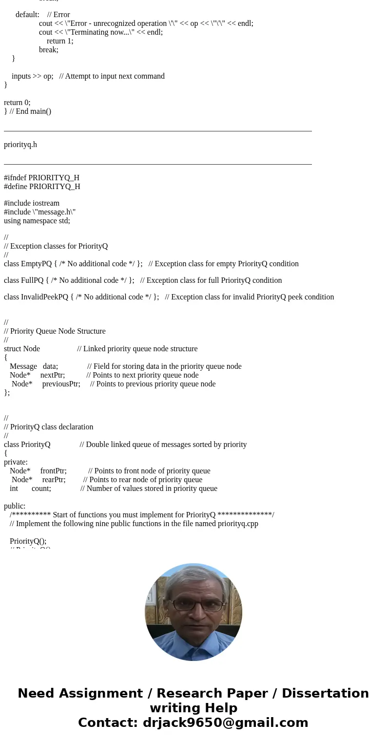 Write message.cpp and priorityq.cpp. The code in message.cpp and priorityq.cpp doesn\'t need any input or output statements. Do not modify priorityq.h, message. Write message.cpp and priorityq.cpp. The code in message.cpp and priorityq.cpp doesn\'t need any input or output statements. Do not modify priorityq.h, message.