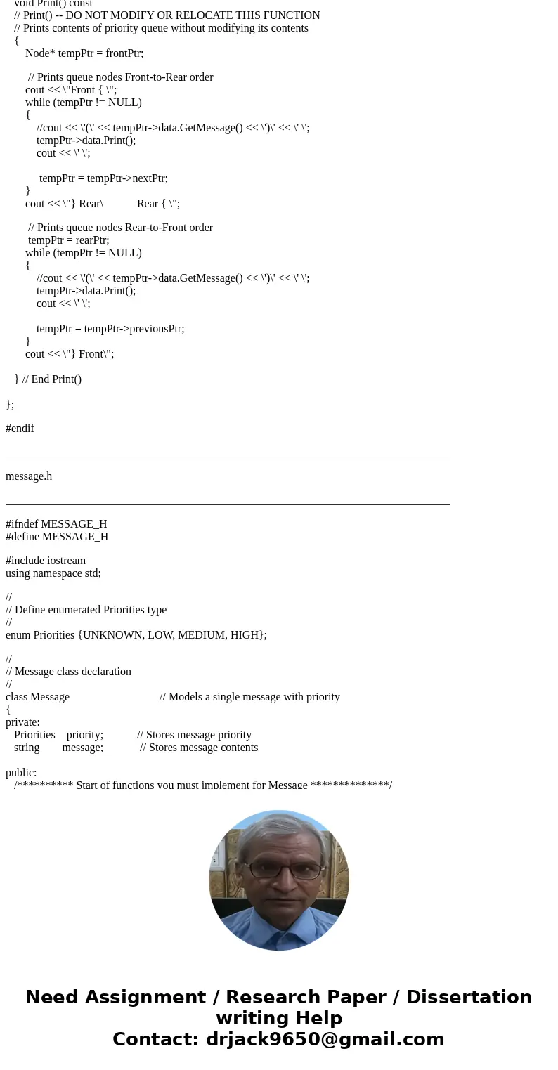Write message.cpp and priorityq.cpp. The code in message.cpp and priorityq.cpp doesn\'t need any input or output statements. Do not modify priorityq.h, message. Write message.cpp and priorityq.cpp. The code in message.cpp and priorityq.cpp doesn\'t need any input or output statements. Do not modify priorityq.h, message.