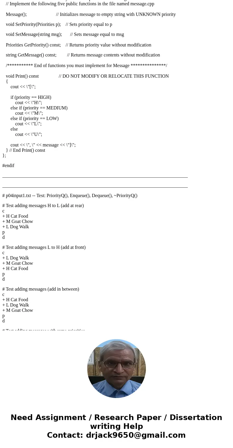 Write message.cpp and priorityq.cpp. The code in message.cpp and priorityq.cpp doesn\'t need any input or output statements. Do not modify priorityq.h, message. Write message.cpp and priorityq.cpp. The code in message.cpp and priorityq.cpp doesn\'t need any input or output statements. Do not modify priorityq.h, message.