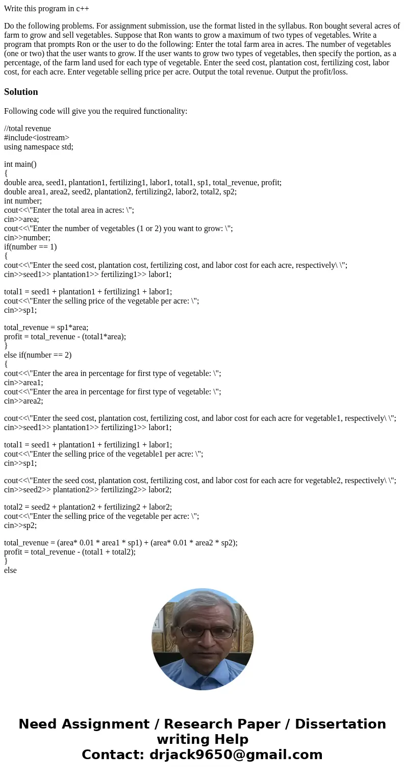Write this program in c++ Do the following problems. For assignment submission, use the format listed in the syllabus. Ron bought several acres of farm to grow  Write this program in c++ Do the following problems. For assignment submission, use the format listed in the syllabus. Ron bought several acres of farm to grow
