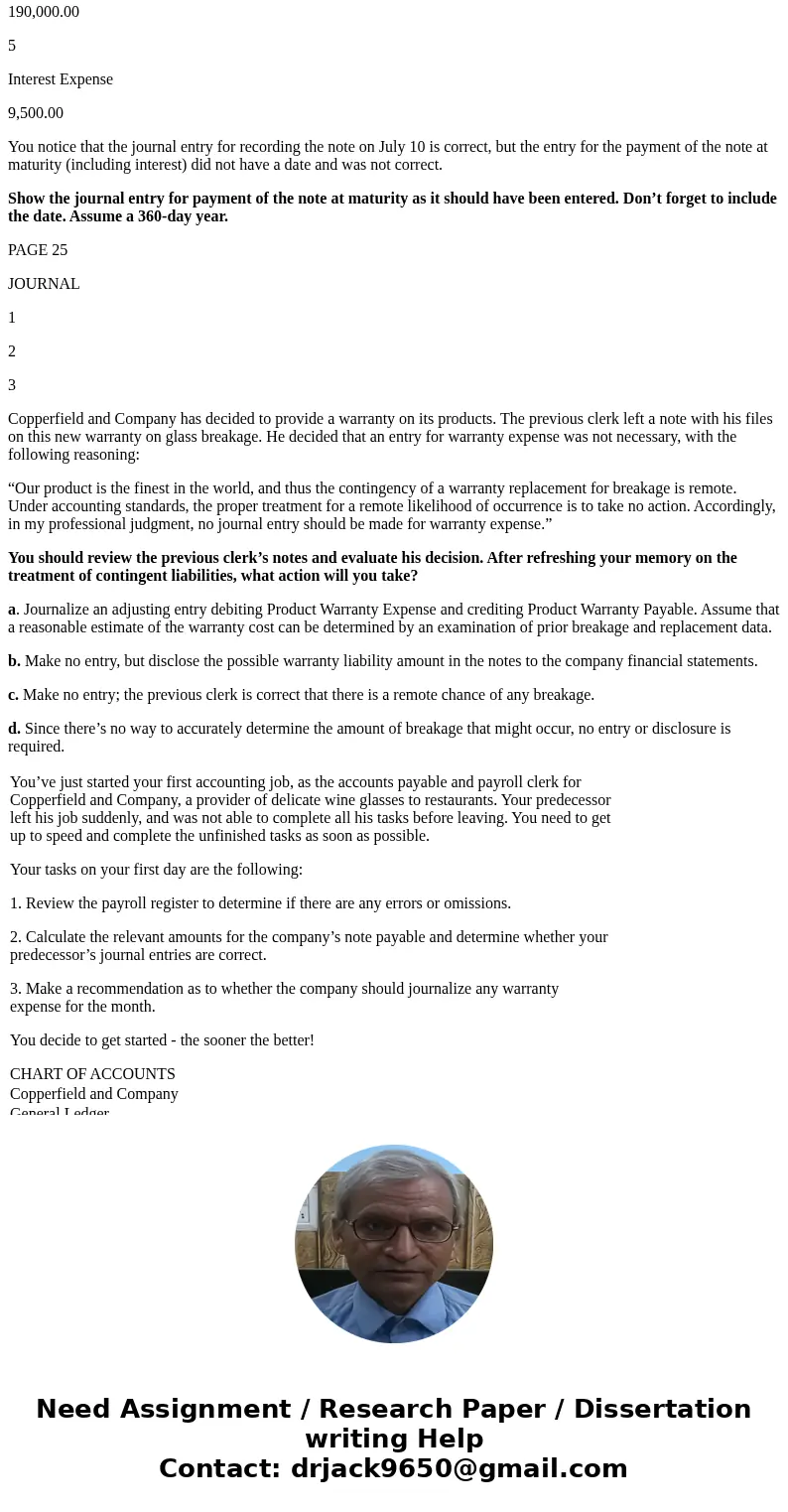 You’ve just started your first accounting job, as the accounts payable and payroll clerk for Copperfield and Company, a provider of delicate wine glasses to res