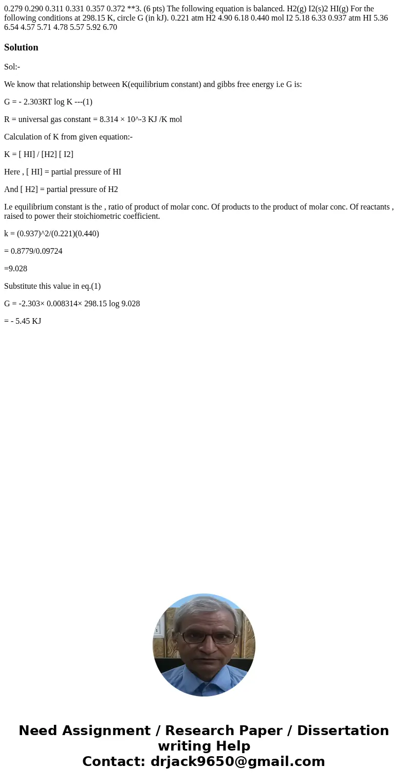  0.279 0.290 0.311 0.331 0.357 0.372 **3. (6 pts) The following equation is balanced. H2(g) I2(s)2 HI(g) For the following conditions at 298.15 K, circle G (in 