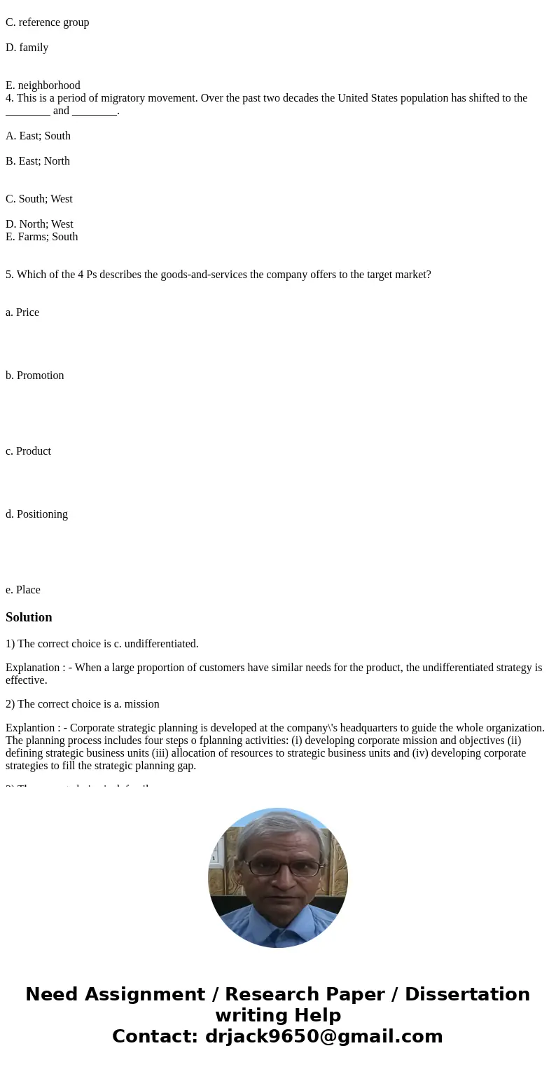  1. Baking soda, sugar and many agricultural products are primarily sold using which of the following approaches? A. Differentiated B. Concentrated C. Undiffere