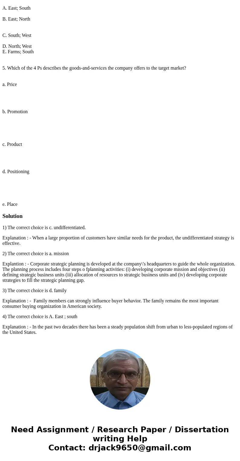  1. Baking soda, sugar and many agricultural products are primarily sold using which of the following approaches? A. Differentiated B. Concentrated C. Undiffere