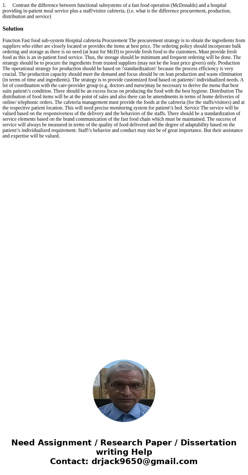 1. Contrast the difference between functional subsystems of a fast food operation (McDonalds) and a hospital providing in-patient meal service plus a staff/visi 1. Contrast the difference between functional subsystems of a fast food operation (McDonalds) and a hospital providing in-patient meal service plus a staff/visi