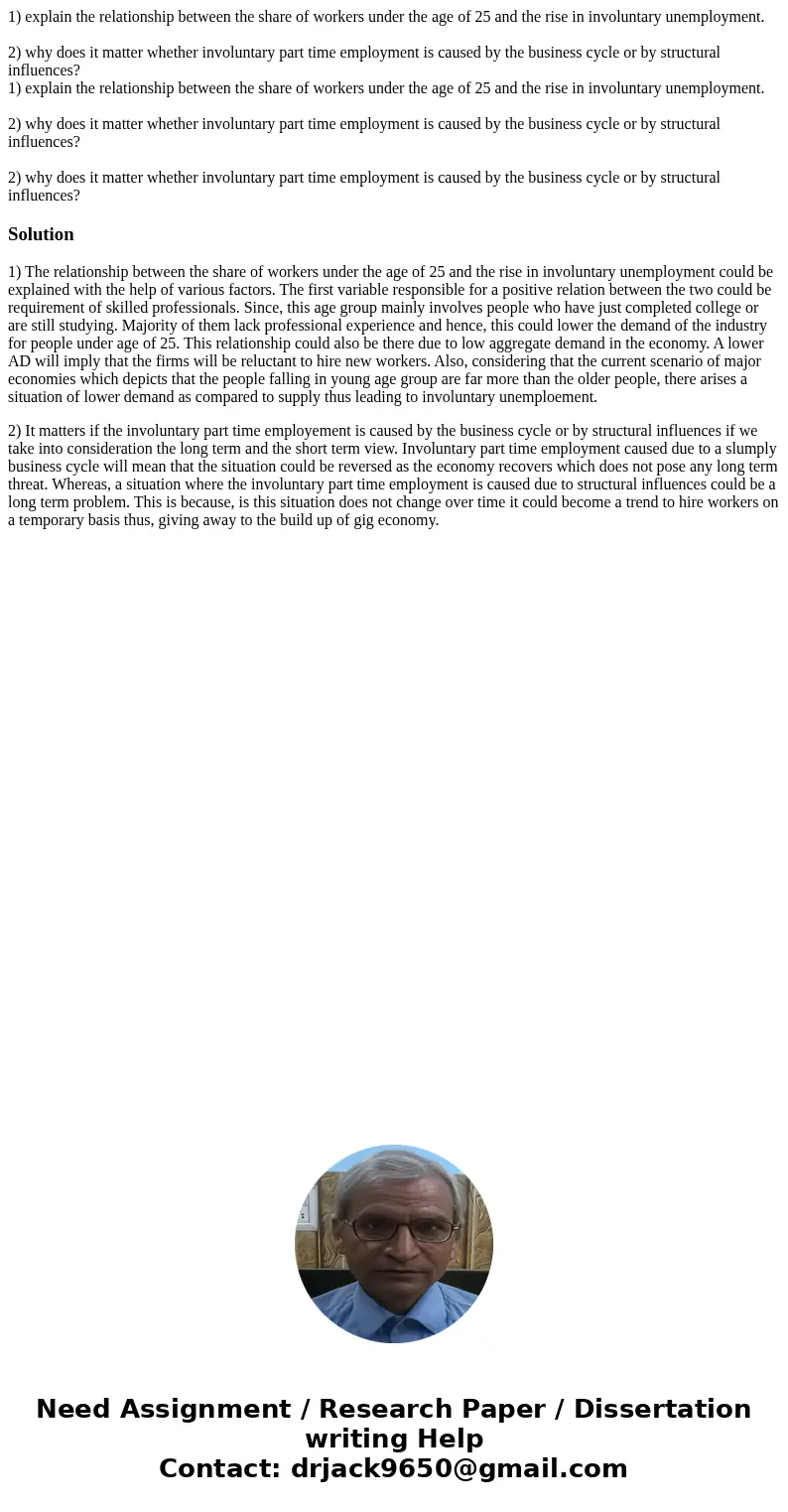 1) explain the relationship between the share of workers under the age of 25 and the rise in involuntary unemployment. 2) why does it matter whether involuntary 1) explain the relationship between the share of workers under the age of 25 and the rise in involuntary unemployment. 2) why does it matter whether involuntary