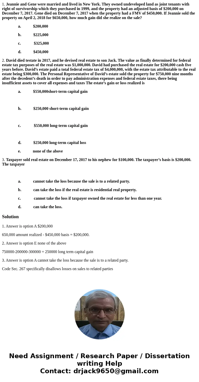 1. Jeannie and Gene were married and lived in New York. They owned undeveloped land as joint tenants with right of survivorship which they purchased in 1999, an 1. Jeannie and Gene were married and lived in New York. They owned undeveloped land as joint tenants with right of survivorship which they purchased in 1999, an