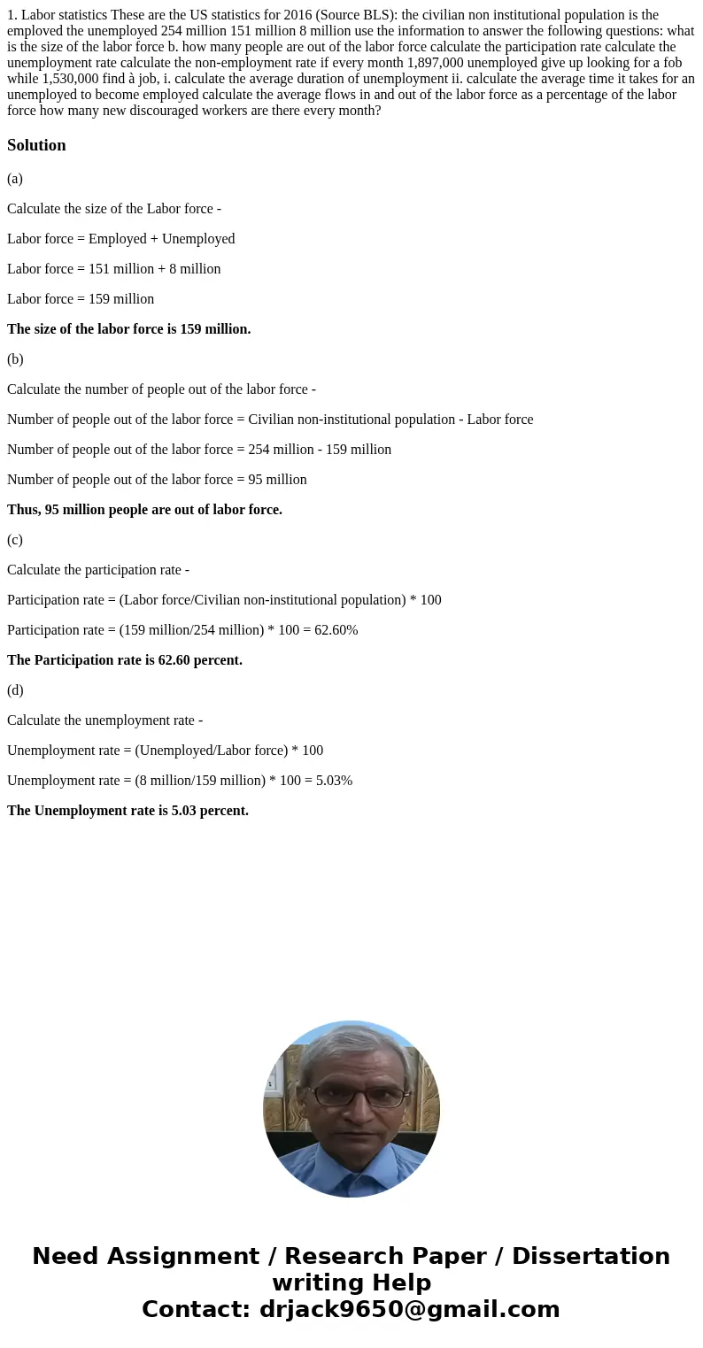 1. Labor statistics These are the US statistics for 2016 (Source BLS): the civilian non institutional population is the emploved the unemployed 254 million 151  1. Labor statistics These are the US statistics for 2016 (Source BLS): the civilian non institutional population is the emploved the unemployed 254 million 151