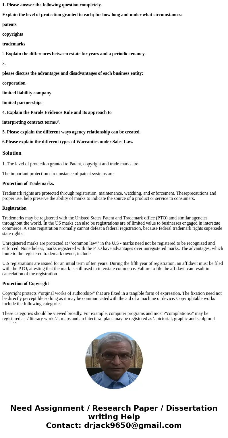 1. Please answer the following question completely. Explain the level of protection granted to each; for how long and under what circumstances: patents copyrigh 1. Please answer the following question completely. Explain the level of protection granted to each; for how long and under what circumstances: patents copyrigh