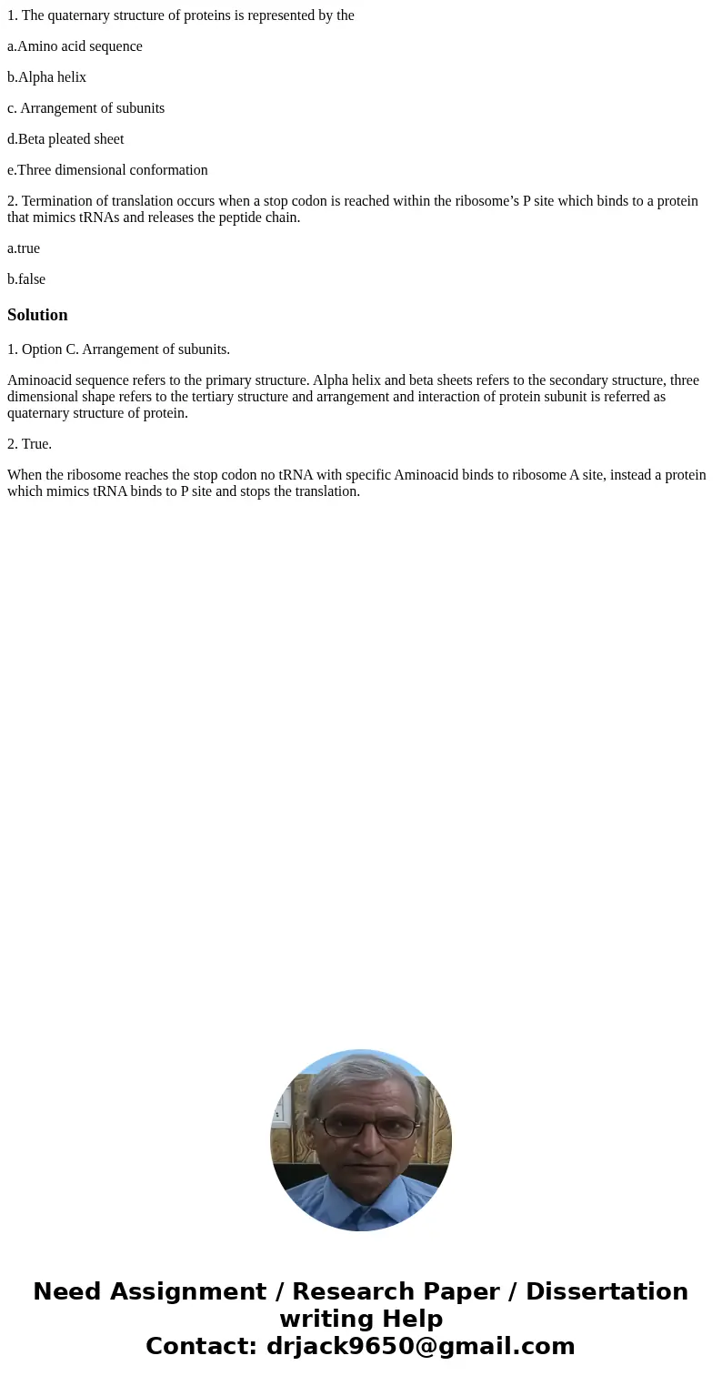1. The quaternary structure of proteins is represented by the a.Amino acid sequence b.Alpha helix c. Arrangement of subunits d.Beta pleated sheet e.Three dimens 1. The quaternary structure of proteins is represented by the a.Amino acid sequence b.Alpha helix c. Arrangement of subunits d.Beta pleated sheet e.Three dimens