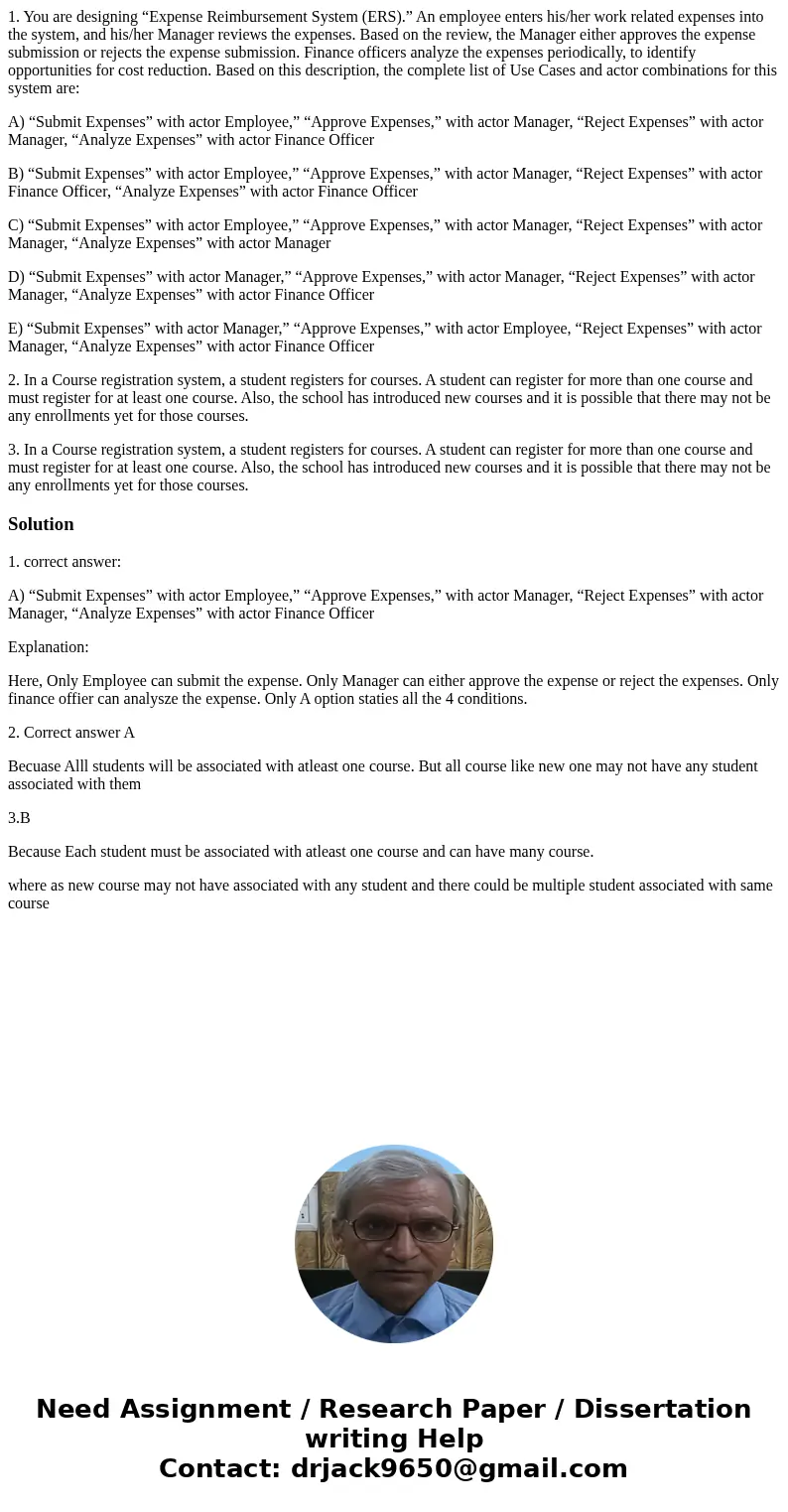 1. You are designing “Expense Reimbursement System (ERS).” An employee enters his/her work related expenses into the system, and his/her Manager reviews the exp 1. You are designing “Expense Reimbursement System (ERS).” An employee enters his/her work related expenses into the system, and his/her Manager reviews the exp