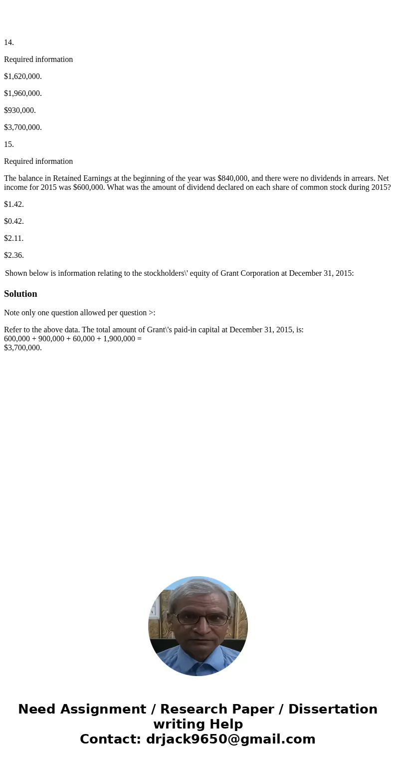 14. Required information $1,620,000. $1,960,000. $930,000. $3,700,000. 15. Required information The balance in Retained Earnings at the beginning of the year w  14. Required information $1,620,000. $1,960,000. $930,000. $3,700,000. 15. Required information The balance in Retained Earnings at the beginning of the year w