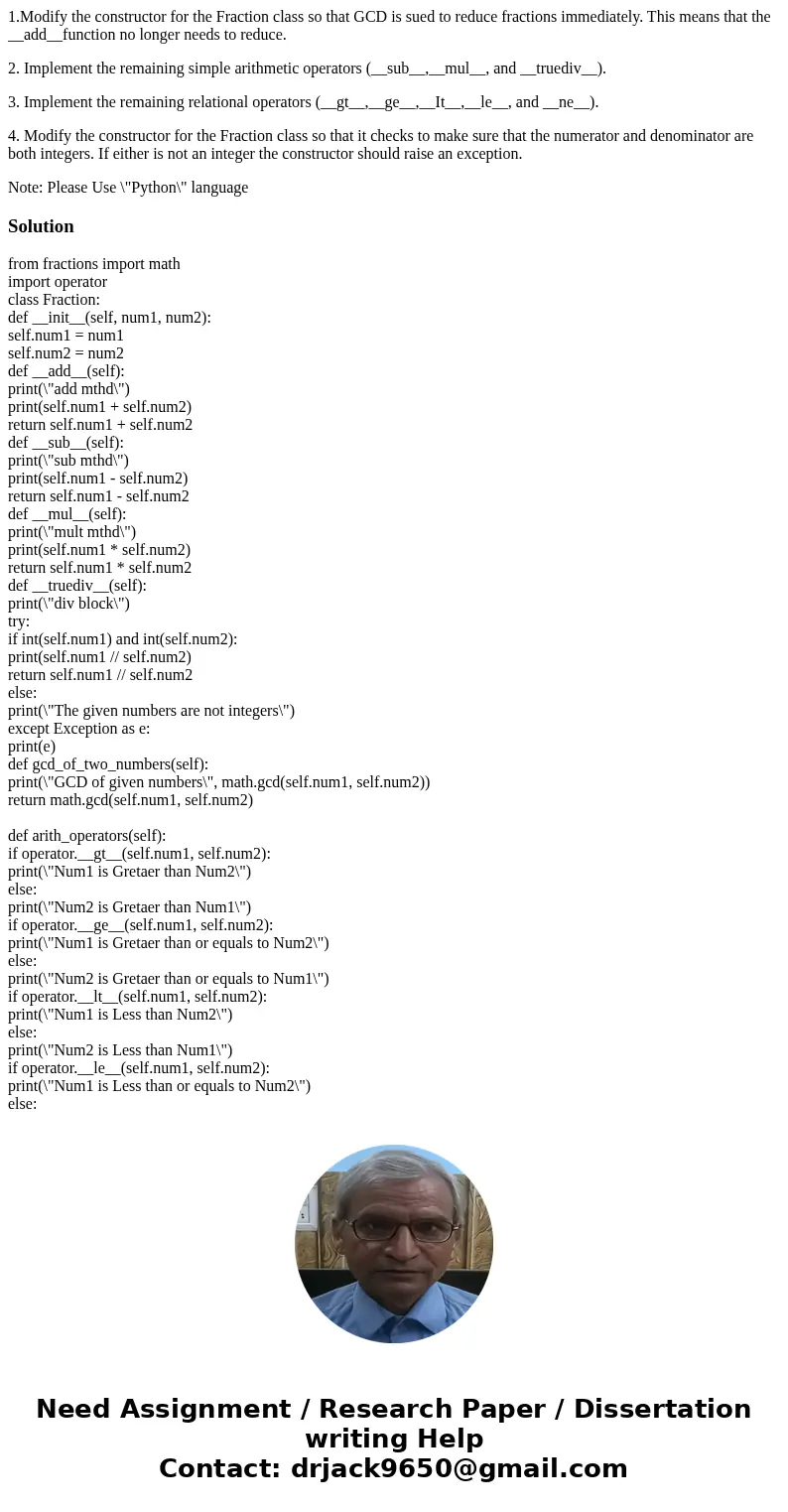 1.Modify the constructor for the Fraction class so that GCD is sued to reduce fractions immediately. This means that the __add__function no longer needs to redu