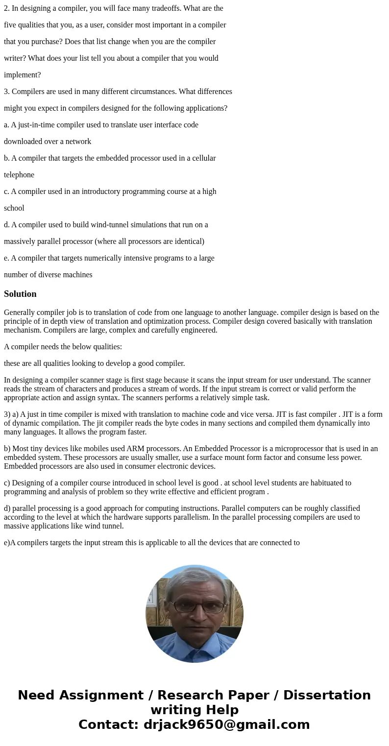 2. In designing a compiler, you will face many tradeoffs. What are the five qualities that you, as a user, consider most important in a compiler that you purcha 2. In designing a compiler, you will face many tradeoffs. What are the five qualities that you, as a user, consider most important in a compiler that you purcha