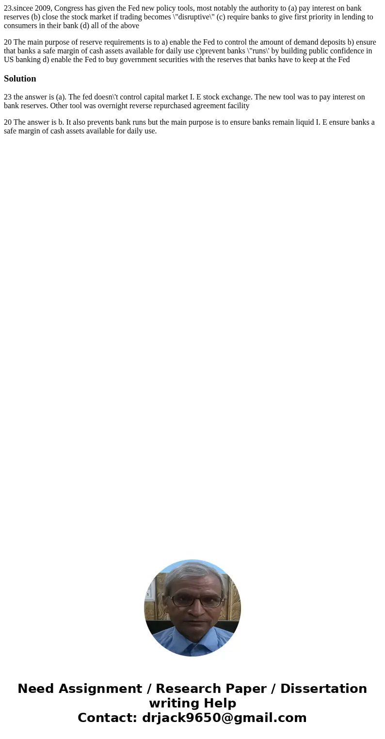 23.sincee 2009, Congress has given the Fed new policy tools, most notably the authority to (a) pay interest on bank reserves (b) close the stock market if tradi 23.sincee 2009, Congress has given the Fed new policy tools, most notably the authority to (a) pay interest on bank reserves (b) close the stock market if tradi